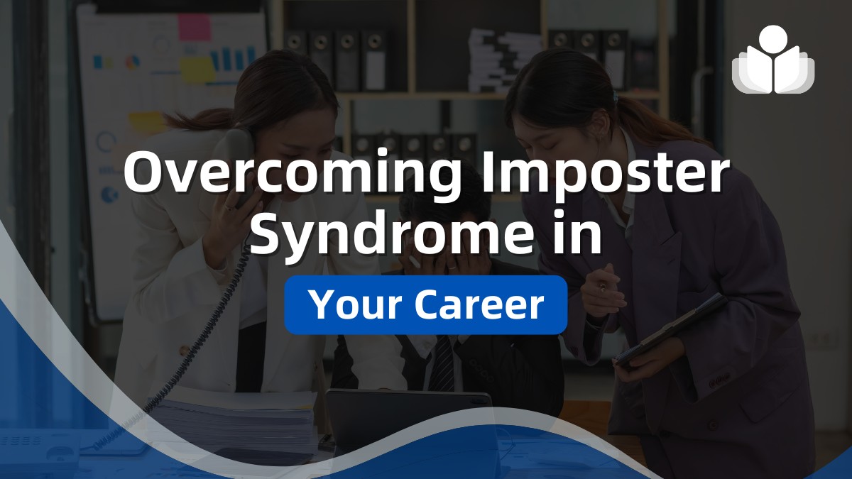 Overcoming Imposter Syndrome in Your Career