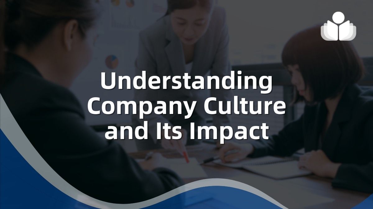 Understanding Company Culture and Its Impact