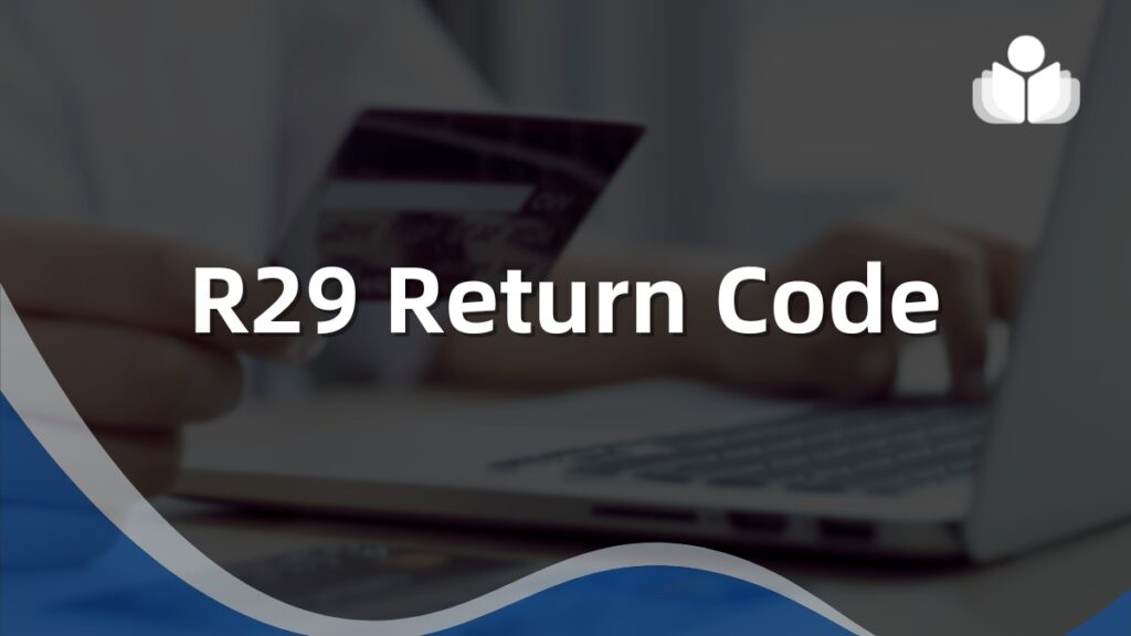 R29 Return Code: Resolve Unauthorized ACH Transactions
