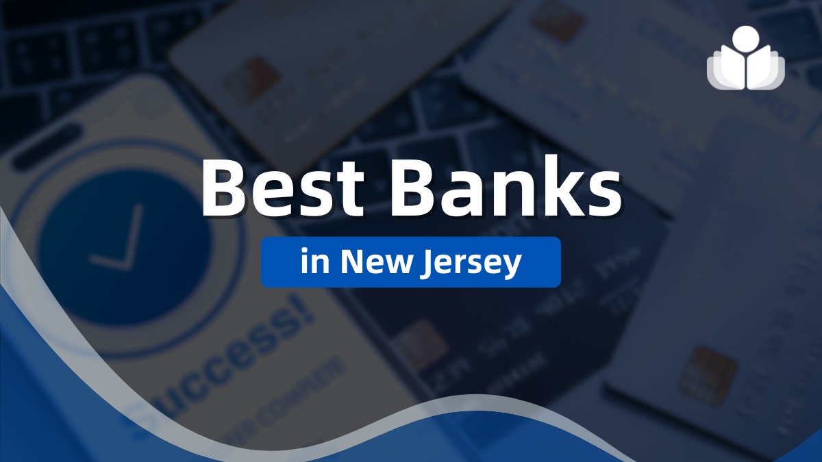 6 Best Banks in New Jersey 2025: Pros, Cons, Fees, & FAQs 6 Best Banks in New Jersey 2025: Pros, Cons, Fees, & FAQs