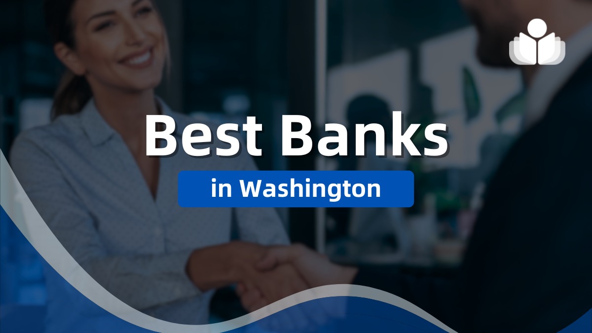 6 Best Banks in Washington 2025: Pros, Cons, Fees, & FAQs 6 Best Banks in Washington 2025: Pros, Cons, Fees, & FAQs